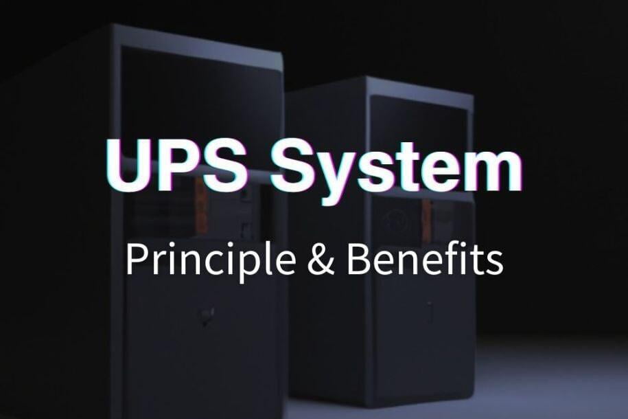 Explore the Working Principle and Benefits of Different Types of UPS System Configurations